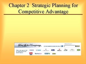 Chapter 2 Strategic Planning for Competitive Advantage Marketing