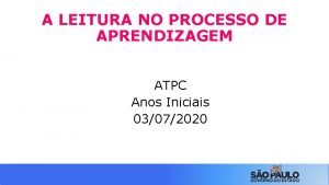 A LEITURA NO PROCESSO DE APRENDIZAGEM ATPC Anos