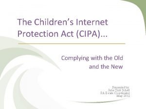 The Childrens Internet Protection Act CIPA Complying with