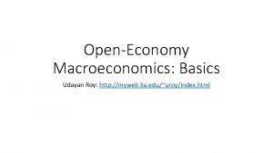 OpenEconomy Macroeconomics Basics Udayan Roy http myweb liu