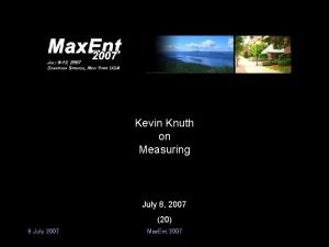 Kevin Knuth on Measuring July 8 2007 20
