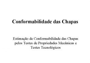 Conformabilidade das Chapas Estimao de Conformabilidade das Chapas