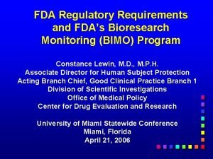 FDA Regulatory Requirements and FDAs Bioresearch Monitoring BIMO