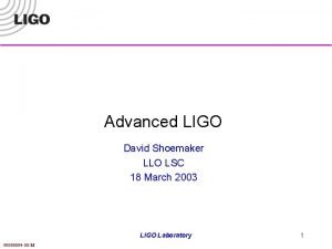 Advanced LIGO David Shoemaker LLO LSC 18 March