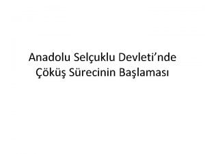 Anadolu Seluklu Devletinde k Srecinin Balamas Anadolu Seluklu