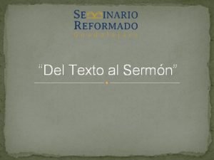 Del Texto al Sermn Introduccin En su mejor