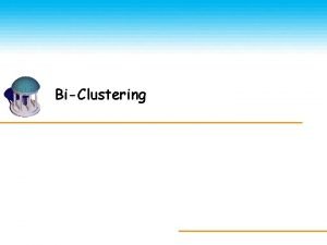 BiClustering Data Mining Clustering Kmeans clustering minimizes Where