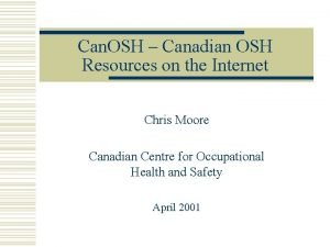 Can OSH Canadian OSH Resources on the Internet