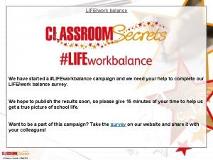 LIFEwork balance We have started a LIFEworkbalance campaign