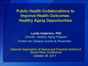 Public Health Collaborations to Improve Health Outcomes Healthy