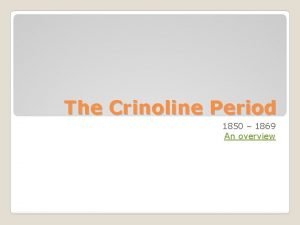 Crinoline period