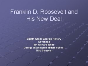 Franklin D Roosevelt and His New Deal Eighth