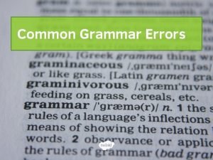 Common Grammar Errors Lesson Objective To investigate common