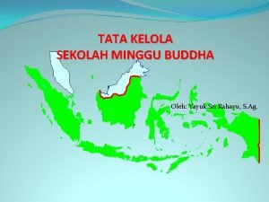 TATA KELOLA SEKOLAH MINGGU BUDDHA Oleh Yayuk Sri