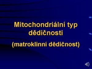 Mitochondriln typ ddinosti matroklinn ddinost Mitochondrie bunn organely