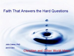 Faith That Answers the Hard Questions John Oakes