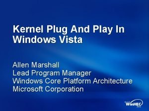 Plug and play manager in kernel