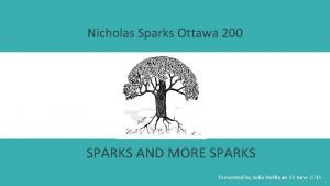 Nicholas Sparks Ottawa 200 SPARKS AND MORE SPARKS