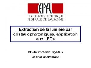 Extraction de la lumire par cristaux photoniques application