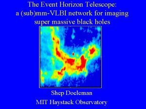 The Event Horizon Telescope a submmVLBI network for