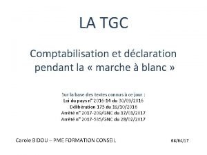 LA TGC Comptabilisation et dclaration pendant la marche