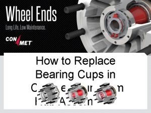 How to Replace Bearing Cups in Con Met