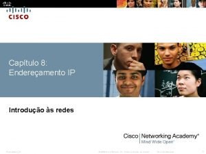 Captulo 8 Endereamento IP Introduo s redes PresentationID