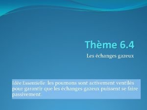 Thme 6 4 Les changes gazeux Ide Essentielle