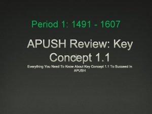 Period 1 1491 1607 APUSH Review Key Concept