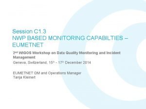 Session C 1 3 NWP BASED MONITORING CAPABILTIES