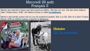 Mercredi 29 aot Franais II Bardot was married
