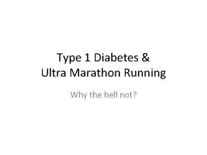 Type 1 Diabetes Ultra Marathon Running Why the