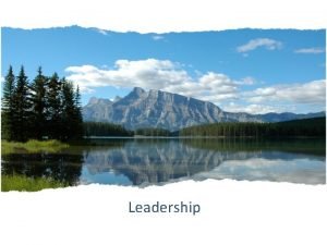 Leadership Agenda Introduction Leadership concepts Leadership defined Be