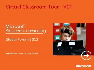 Virtual Classroom Tour VCT Global Forum 2012 Prague