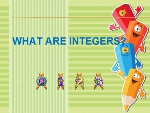 What are integers