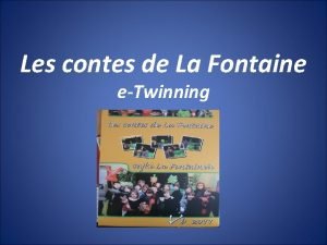 Les contes de La Fontaine eTwinning La cooperation
