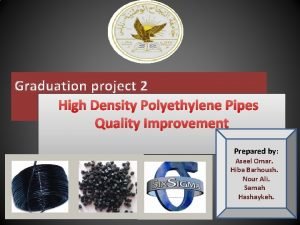 Graduation project 2 High Density Polyethylene Pipes Quality