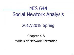 MIS 644 Social Newtork Analysis 20172018 Spring Chapter