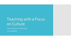 Teaching with a Focus on Culture Voces Summer