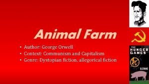 Animal Farm Author George Orwell Context Communism and