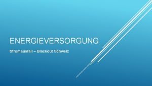 ENERGIEVERSORGUNG Stromausfall Blackout Schweiz BLACKOUT Am Montag 24