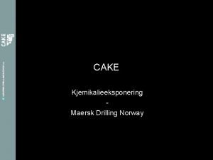 CAKE Kjemikalieeksponering Maersk Drilling Norway 1 Catering Kokk