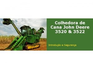 Colhedora de Cana John Deere 3520 3522 Introduo