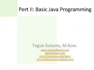 Pert II Basic Java Programming Teguh Sutanto M