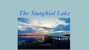 The Siutghiol Lake The Siutghiol Lake The Siutghiol