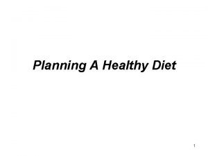 Planning A Healthy Diet 1 Diet Planning Principles
