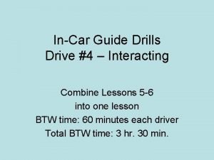 InCar Guide Drills Drive 4 Interacting Combine Lessons