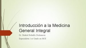 Introduccin a la Medicina General Integral Dr Maikel