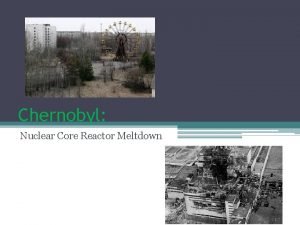 Chernobyl Nuclear Core Reactor Meltdown Background of Chernobyl