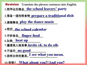 Revision Translate the phrases sentences into English the